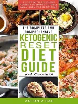 cover image of The Complete and Comprehensive Ketogenic Reset Diet Guide and Cookbook